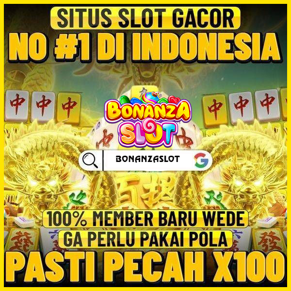 BONANZASLOT Raja Dalam Mencari Maxwin Dan Jackpot Terbesar SeAsia Tengara